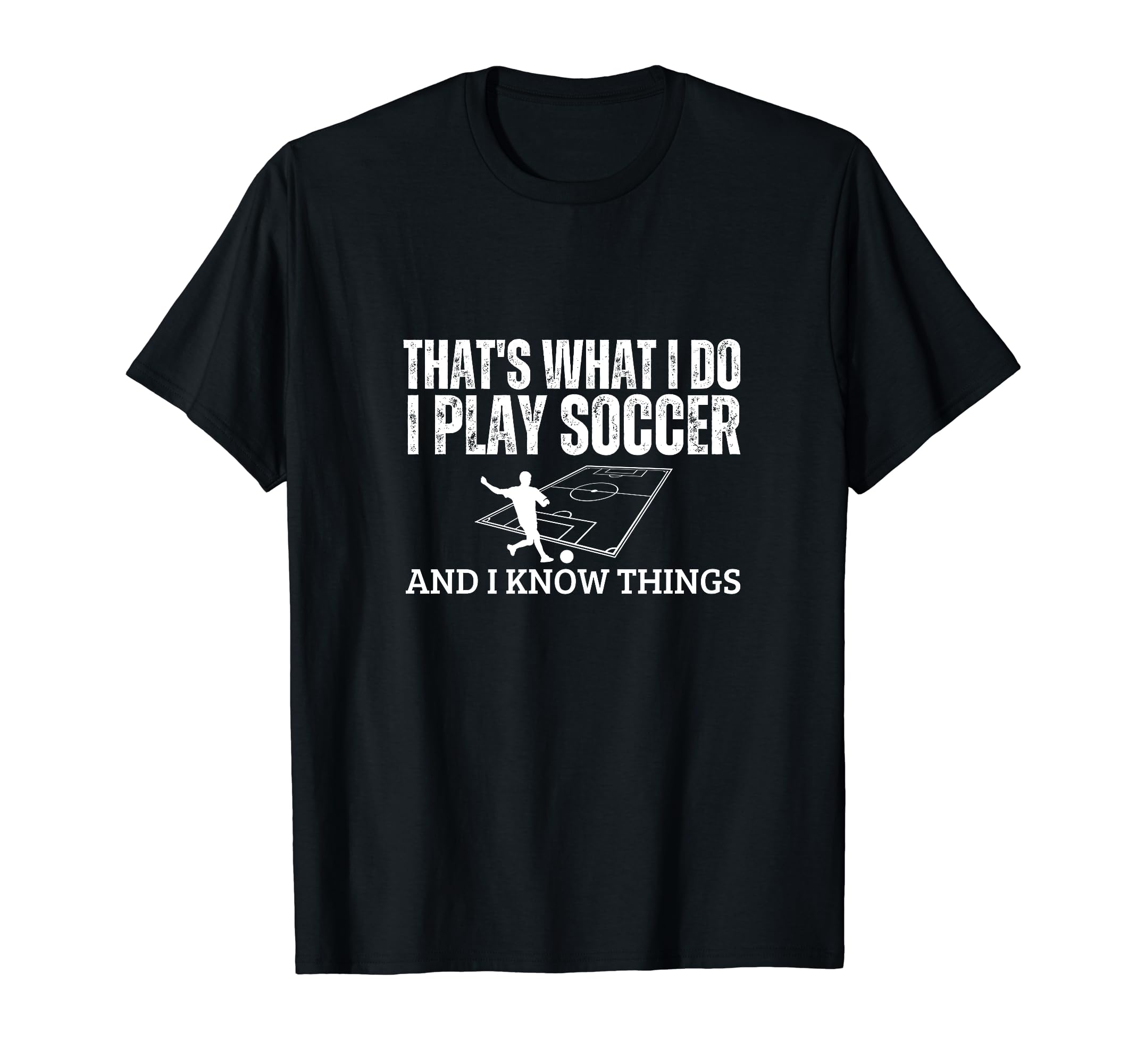 Soccer Player Thats What I Do Funny Soccer T-Shirt - Trendy Graphic Unisex - T-Shirt, Sweatshirt, Hoodie