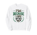 I Yell Because I Care Soccer Mom Sweatshirt - Unique Graphic Unisex - T-Shirt, Sweatshirt, Hoodie
