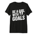 Be Goals Soccer Player Soccer Tri Blend T-Shirt - Novelty Apparel Men Women - T-Shirt, Sweatshirt, Hoodie