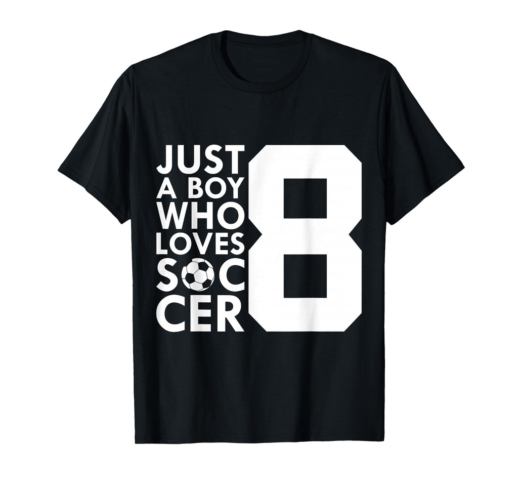 Just Who Loves 8 Years Soccer 8Th Birthday T-Shirt - Trendy Graphic Unisex - T-Shirt, Sweatshirt, Hoodie