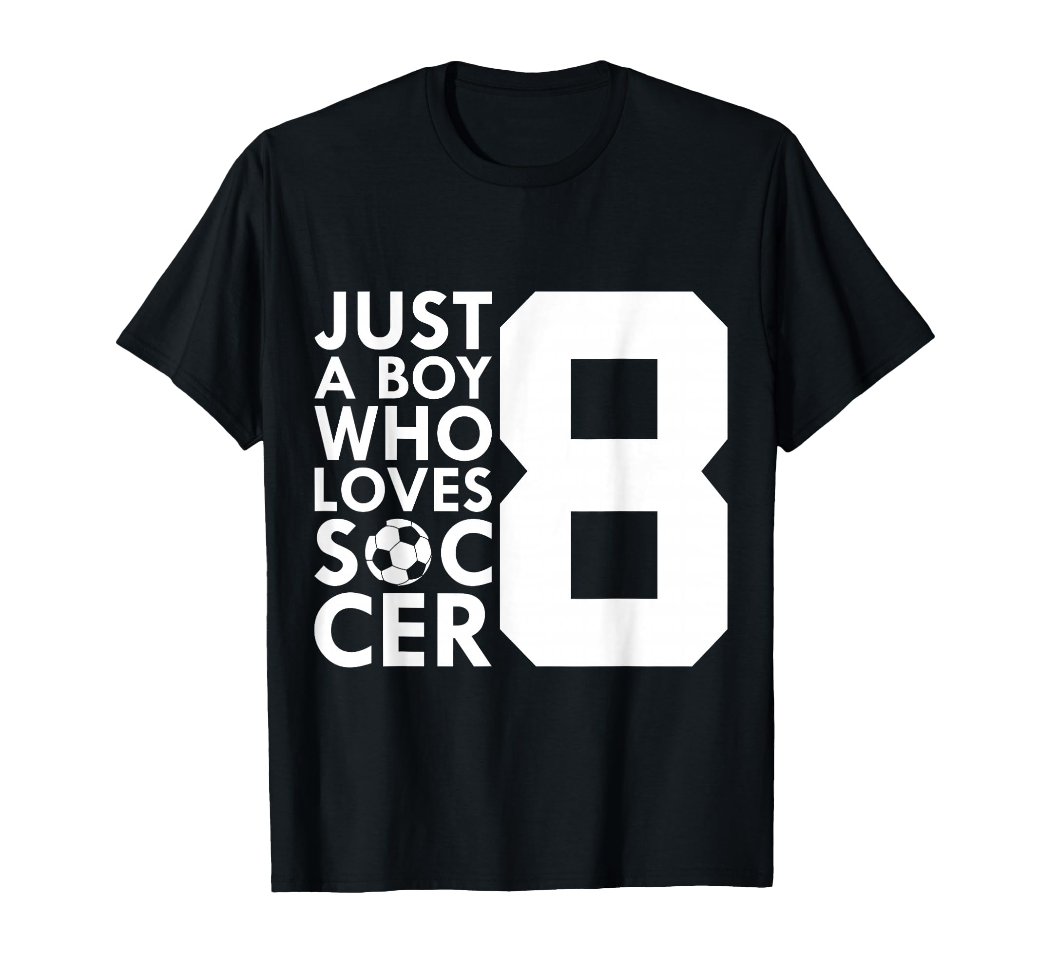 Just Who Loves 8 Years Soccer 8Th Birthday T-Shirt - Trendy Graphic Unisex - T-Shirt, Sweatshirt, Hoodie