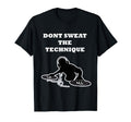 Dont Sweat Technique Old School Hip T-Shirt - Fun Novelty Design Unisex - T-Shirt, Sweatshirt, Hoodie