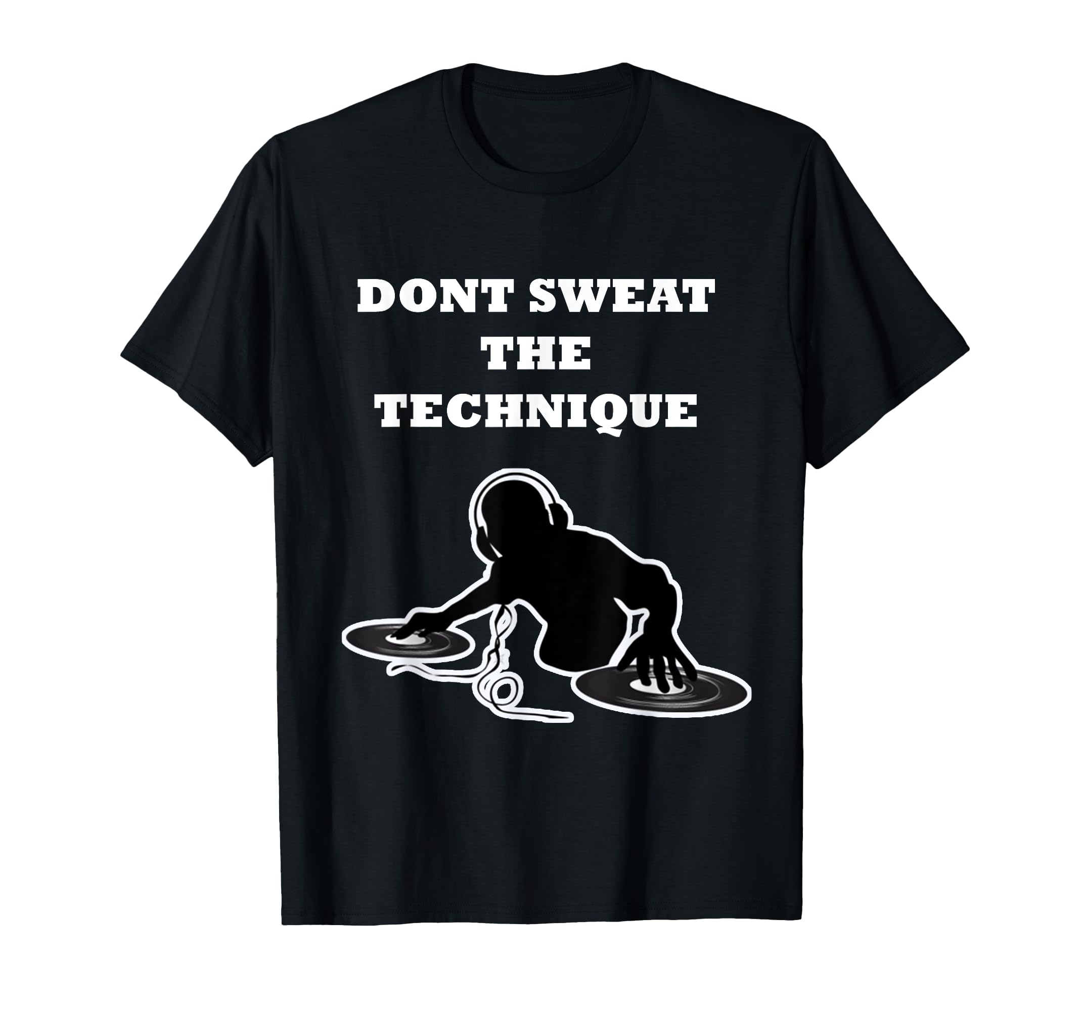 Dont Sweat Technique Old School Hip T-Shirt - Fun Novelty Design Unisex - T-Shirt, Sweatshirt, Hoodie