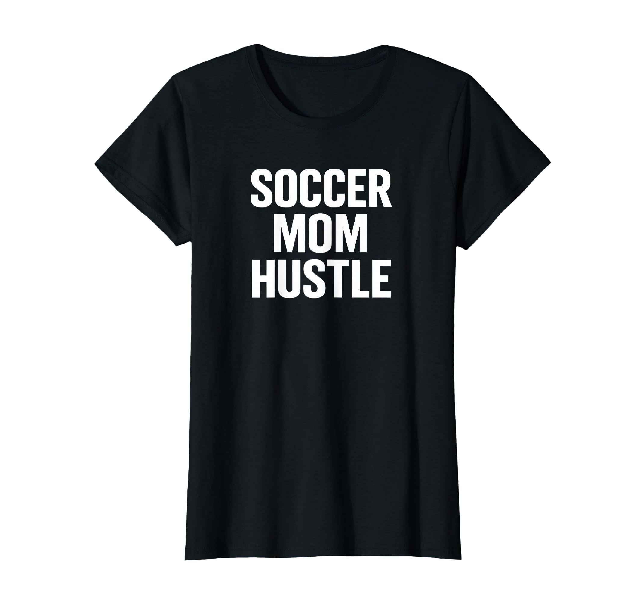 Soccer Mom Hustle Proud Team Supporter T-Shirt - Novelty Apparel Men Women - T-Shirt, Sweatshirt, Hoodie