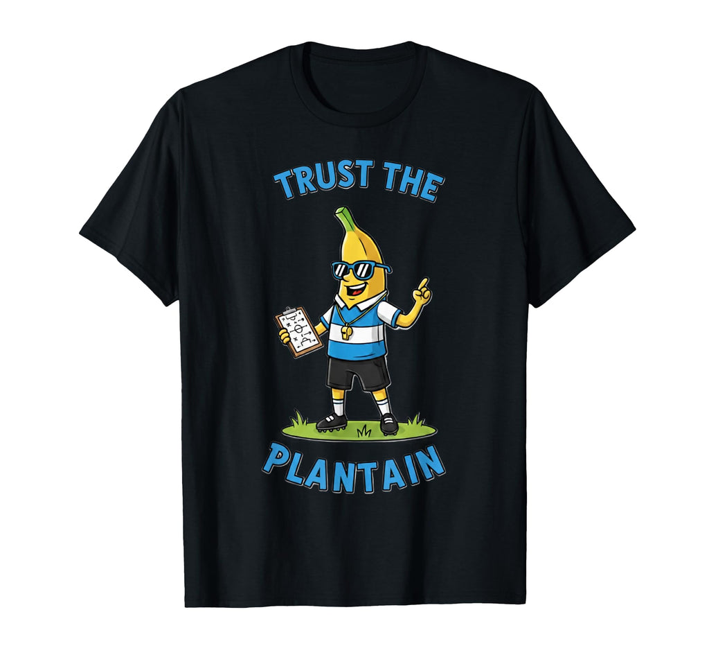 Funny Soccer Coach Banana Trust T-Shirt - Custom Art Print for Adults - T-Shirt, Sweatshirt, Hoodie