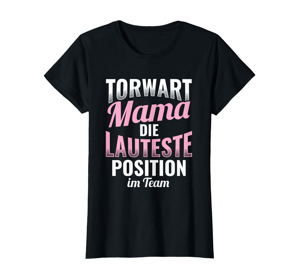 Loudest Goalkeeper Mum Football Mother T-Shirt - Streetwear Style Unisex - T-Shirt, Sweatshirt, Hoodie