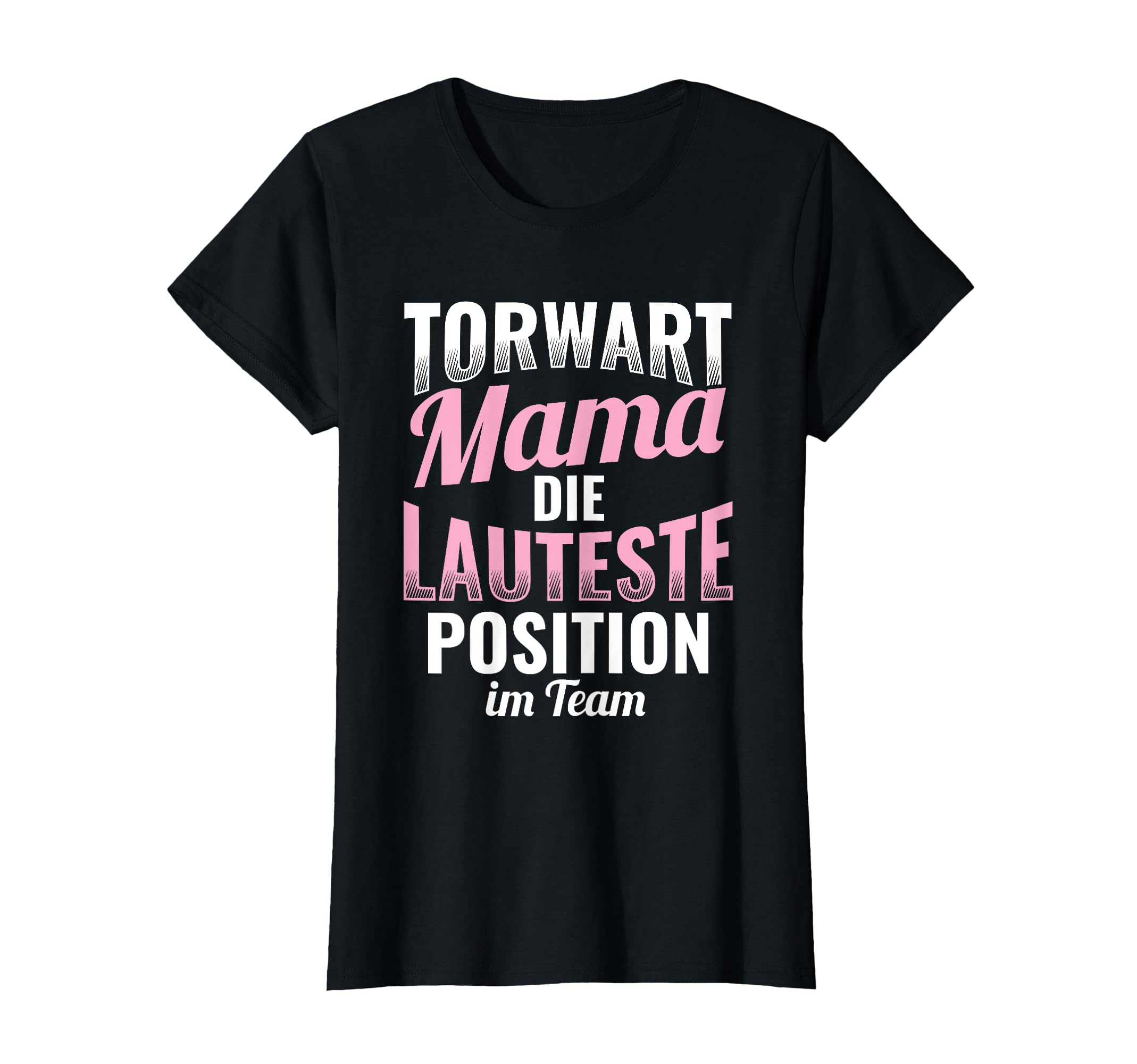 Loudest Goalkeeper Mum Football Mother T-Shirt - Streetwear Style Unisex - T-Shirt, Sweatshirt, Hoodie
