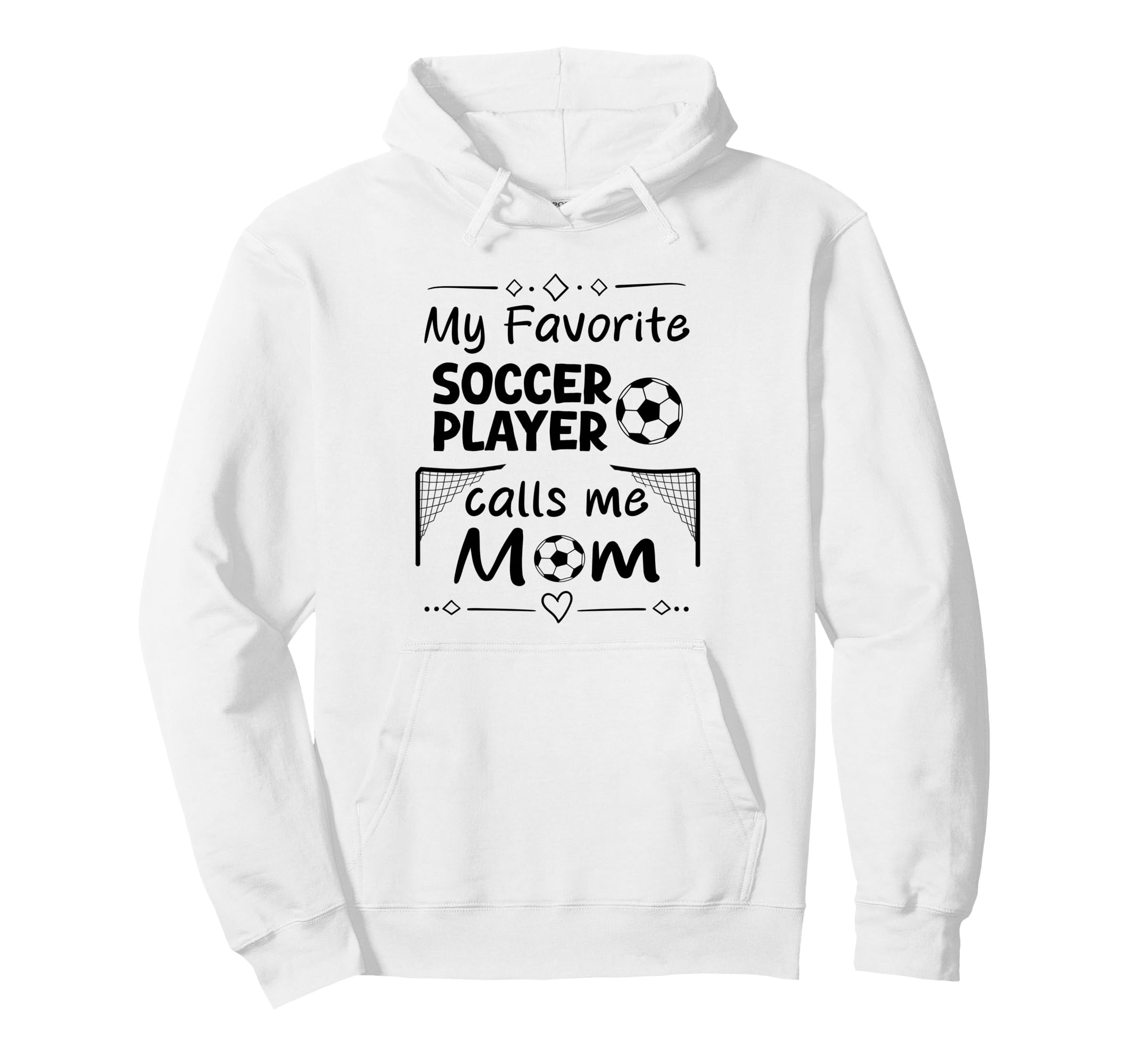 My Favorite Soccer Player Calls Me Mom Hoodie - Graphic Print Unisex - T-Shirt, Sweatshirt, Hoodie