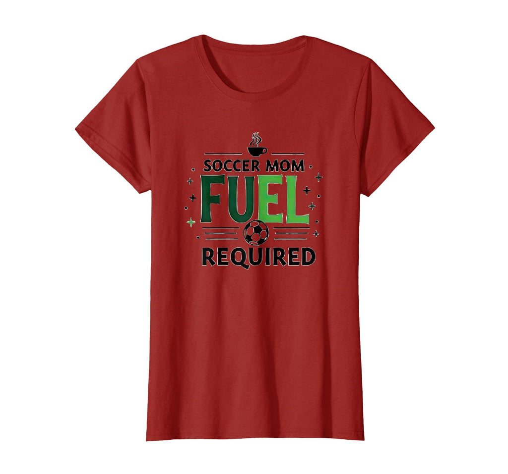 Soccer Mom Fuel Required Athletic T-Shirt - Unique Graphic for Adults - T-Shirt, Sweatshirt, Hoodie
