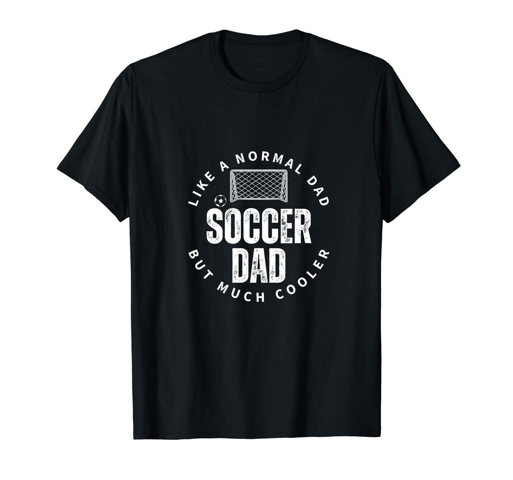 Soccer Dad Father Funny Soccer Player T-Shirt - Unique Graphic Men Women - T-Shirt, Sweatshirt, Hoodie
