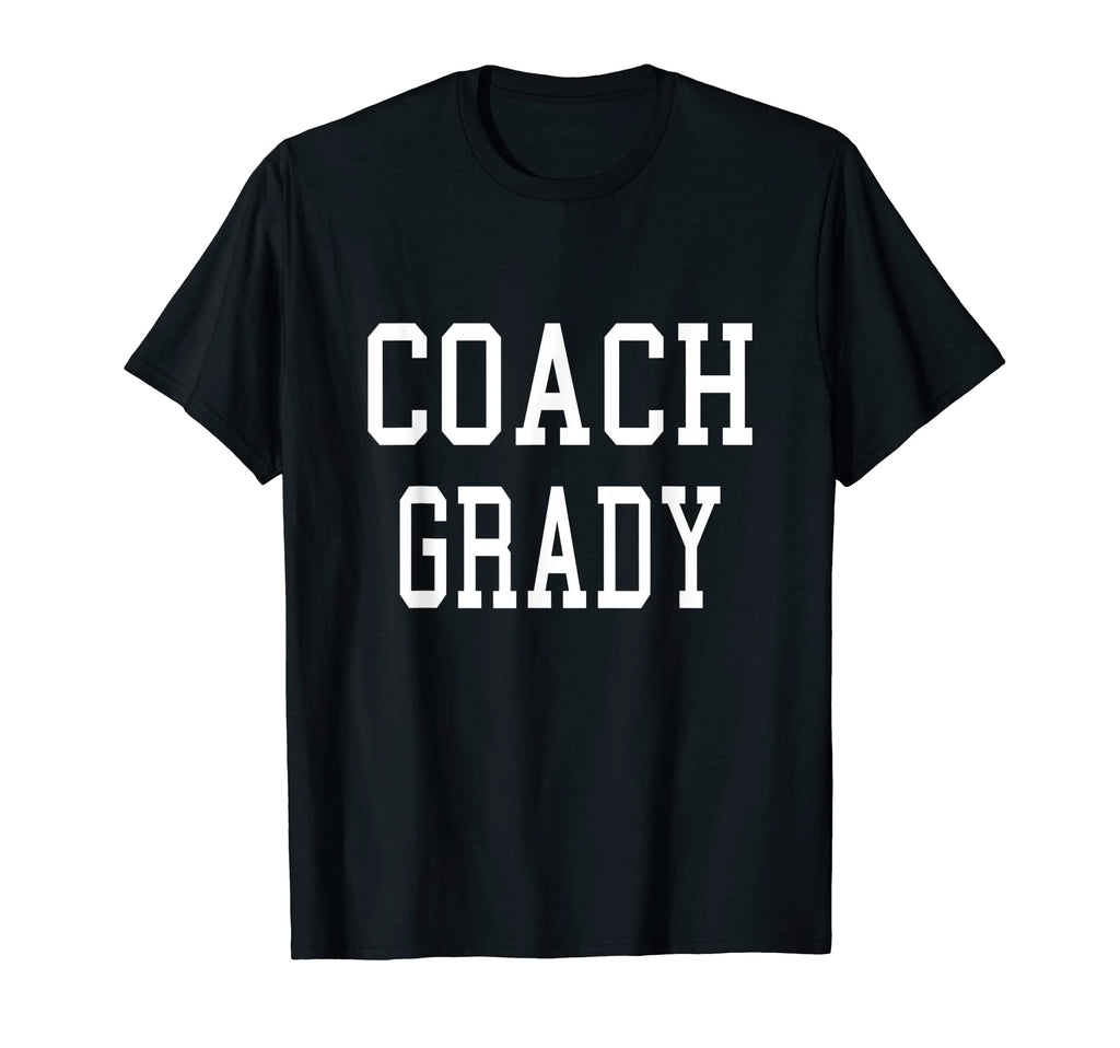 Coach Grady Custom Football Soccer T-Shirt - Fun Novelty Design Unisex - T-Shirt, Sweatshirt, Hoodie