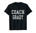 Coach Grady Custom Football Soccer T-Shirt - Fun Novelty Design Unisex - T-Shirt, Sweatshirt, Hoodie