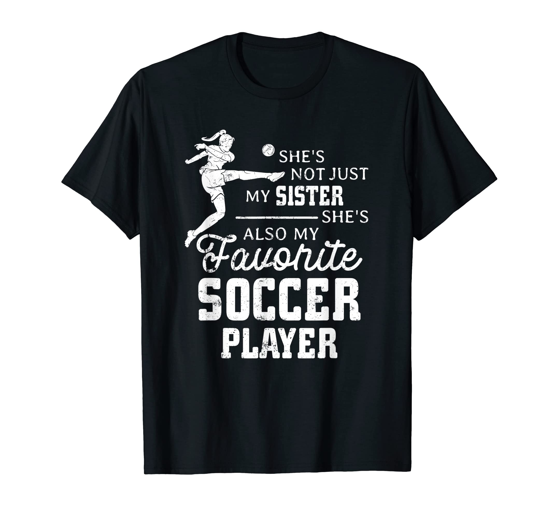 Favorite Soccer Player Sister Family T-Shirt - Aesthetic Graphic Men Women - T-Shirt, Sweatshirt, Hoodie