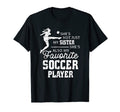 Favorite Soccer Player Sister Family T-Shirt - Streetwear Style Men Women - T-Shirt, Sweatshirt, Hoodie