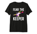 Fear Soccer Keeper Soccer Goalkeeper T-Shirt - Minimalist Print Men Women - T-Shirt, Sweatshirt, Hoodie