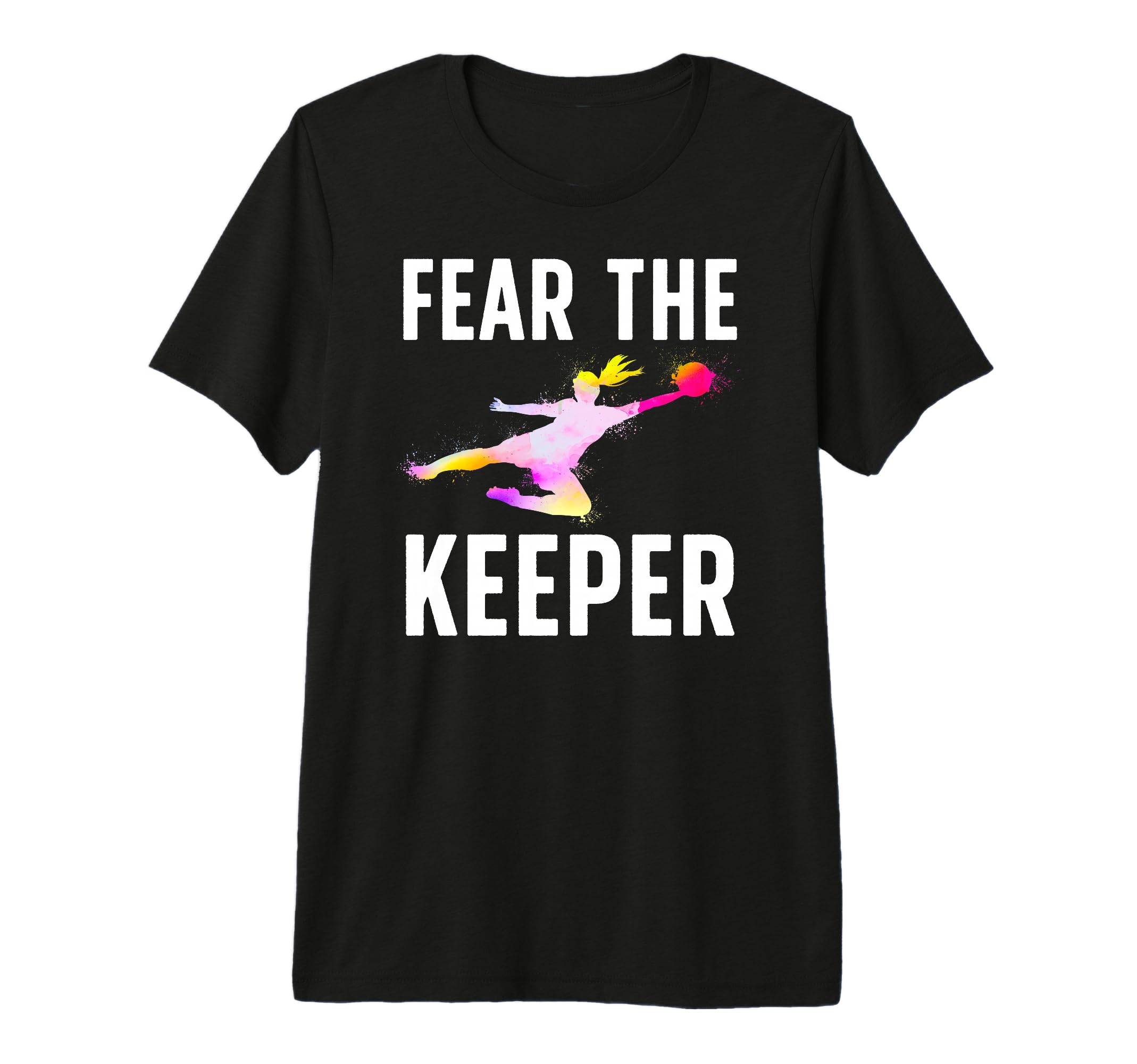 Fear Soccer Keeper Soccer Goalkeeper T-Shirt - Minimalist Print Men Women - T-Shirt, Sweatshirt, Hoodie