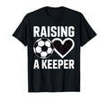 Raising Keeper Goalie Soccer T-Shirt - Unique Graphic Men Women - T-Shirt, Sweatshirt, Hoodie