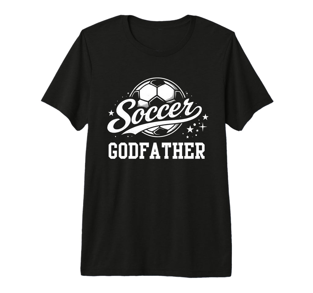 Soccer Godfather Soccer Dad Tri T-Shirt - Casual Everyday Wear Men Women - T-Shirt, Sweatshirt, Hoodie