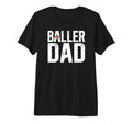 Mens Baller Dad Proud Soccer Basketball T-Shirt - Graphic Print for Adults - T-Shirt, Sweatshirt, Hoodie