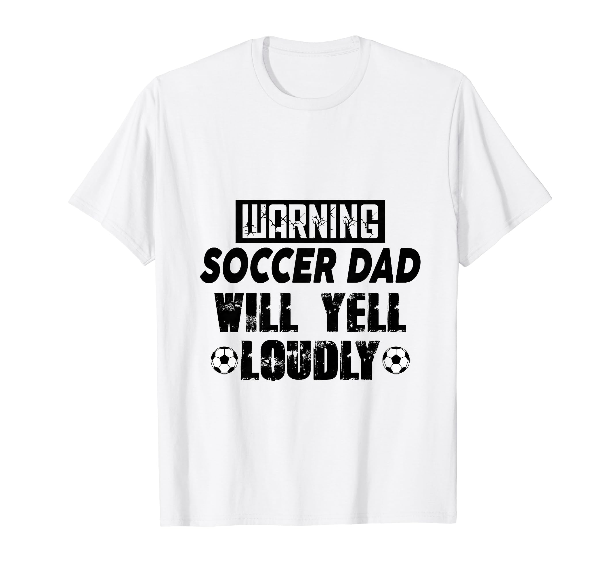 Soccer Dad Will Yell Loudly Funny T-Shirt - Fun Novelty Design for Adults - T-Shirt, Sweatshirt, Hoodie