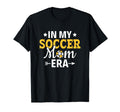Soccer Mother My Soccer Mom Era T-Shirt - Trendy Graphic Unisex - T-Shirt, Sweatshirt, Hoodie