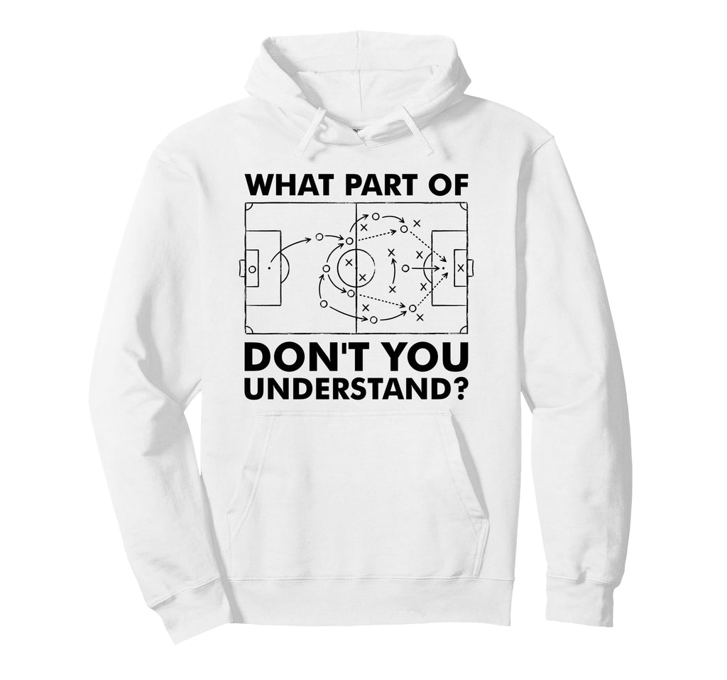What Part Dont You Understand Funny Hoodie - Novelty Apparel Men Women - T-Shirt, Sweatshirt, Hoodie