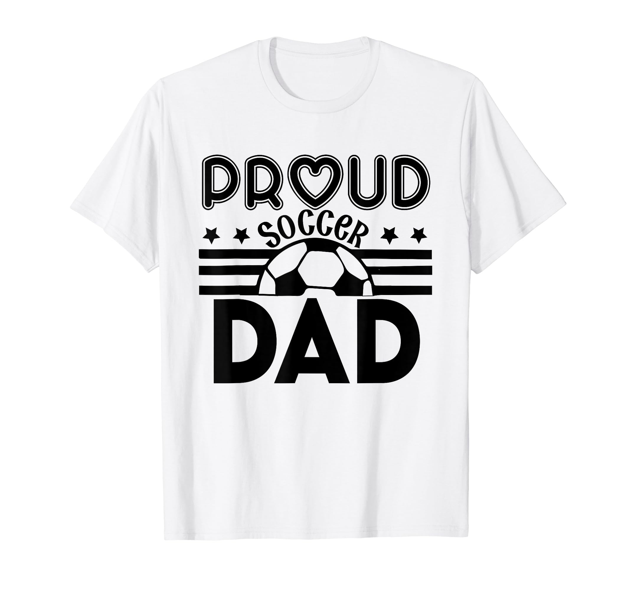 Proud Soccer Dad Father Sport Soccer Player T-Shirt - Graphic Print Unisex - T-Shirt, Sweatshirt, Hoodie