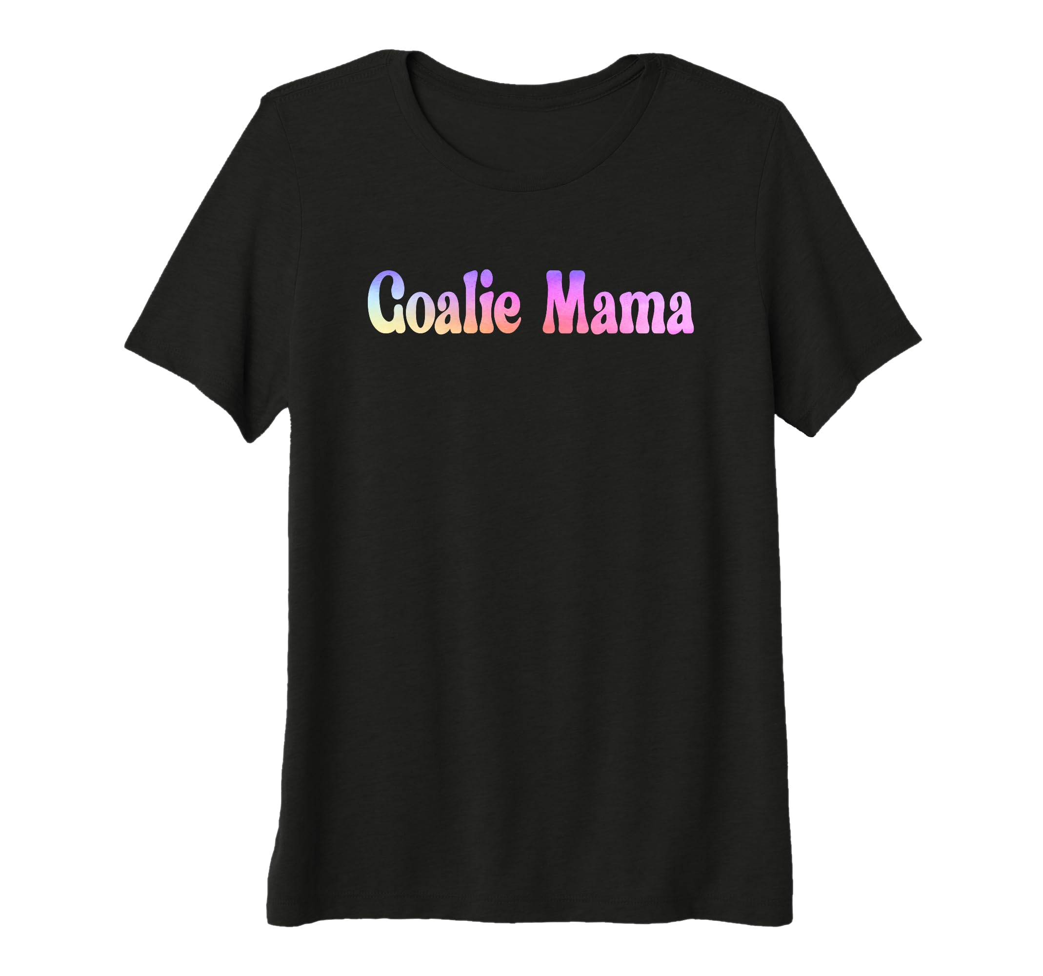Womens Goalie Mama Goalie Mom T-Shirt - Streetwear Style for Adults - T-Shirt, Sweatshirt, Hoodie