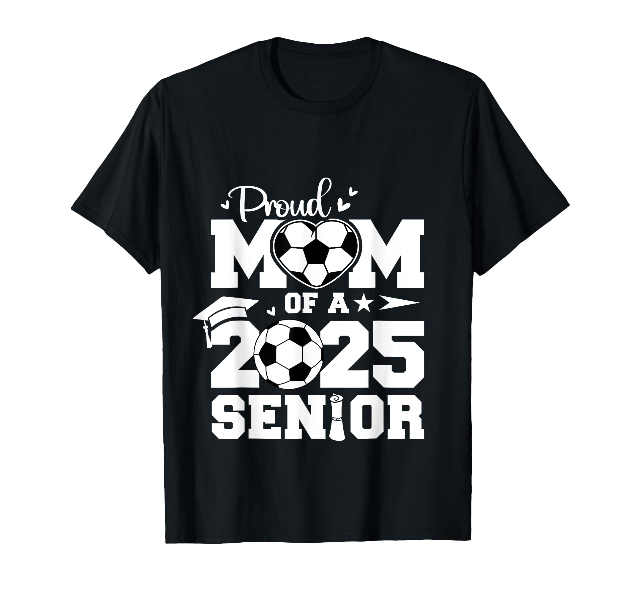 Proud Mom 2025 Senior Soccer Ball T-Shirt - Graphic Print Men Women - T-Shirt, Sweatshirt, Hoodie
