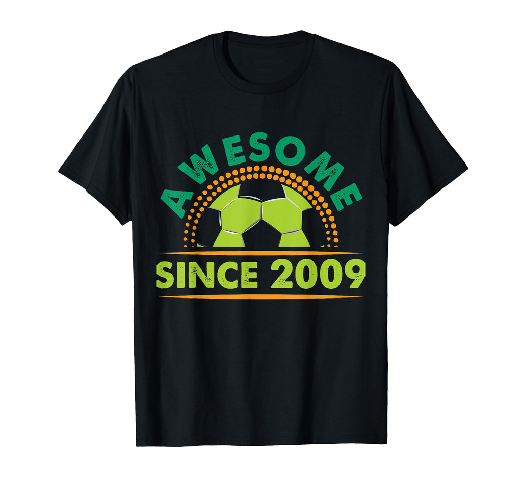 Awesome Since 2009 Funny Soccer T-Shirt - Unique Graphic for Adults - T-Shirt, Sweatshirt, Hoodie