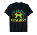 Awesome Since 2009 Funny Soccer T-Shirt - Unique Graphic for Adults - T-Shirt, Sweatshirt, Hoodie