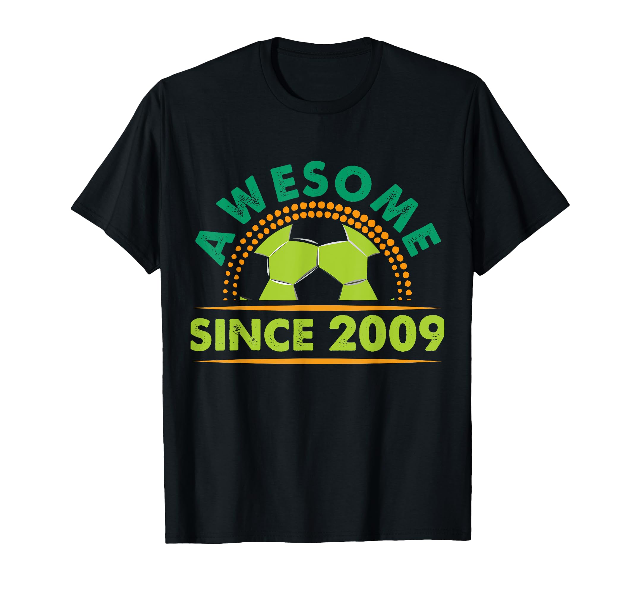 Awesome Since 2009 Funny Soccer T-Shirt - Unique Graphic for Adults - T-Shirt, Sweatshirt, Hoodie