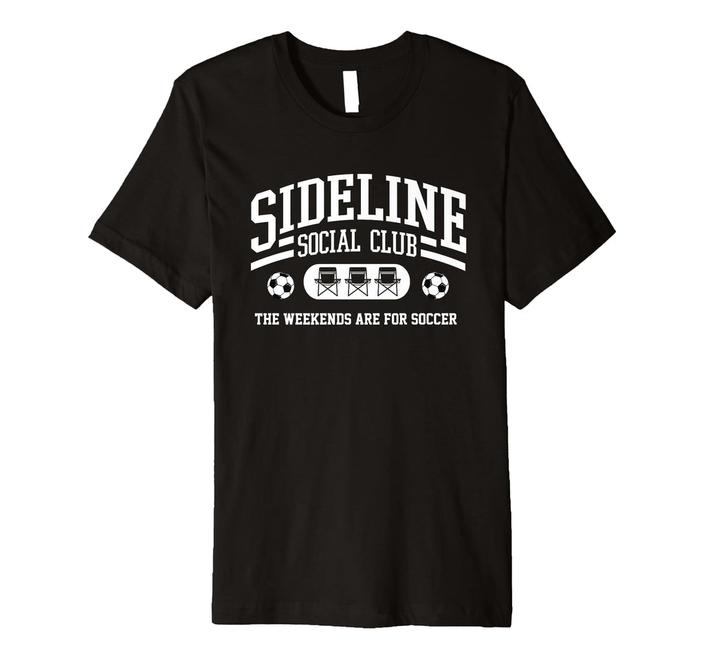 Sideline Social Club Soccer Mom Or T-Shirt - Custom Art Print Men Women - T-Shirt, Sweatshirt, Hoodie