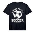 I Speak Fluent Soccer Player Coach T-Shirt - Aesthetic Graphic Men Women - T-Shirt, Sweatshirt, Hoodie