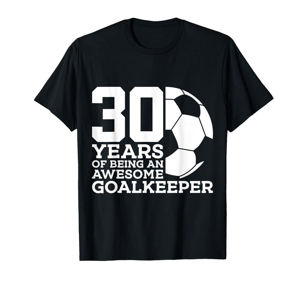 Soccer 30 Years Awesome Soccer T-Shirt - Fun Novelty Design Men Women - T-Shirt, Sweatshirt, Hoodie