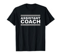 Assistant Coach T-Shirt - Graphic Print for Adults - T-Shirt, Sweatshirt, Hoodie