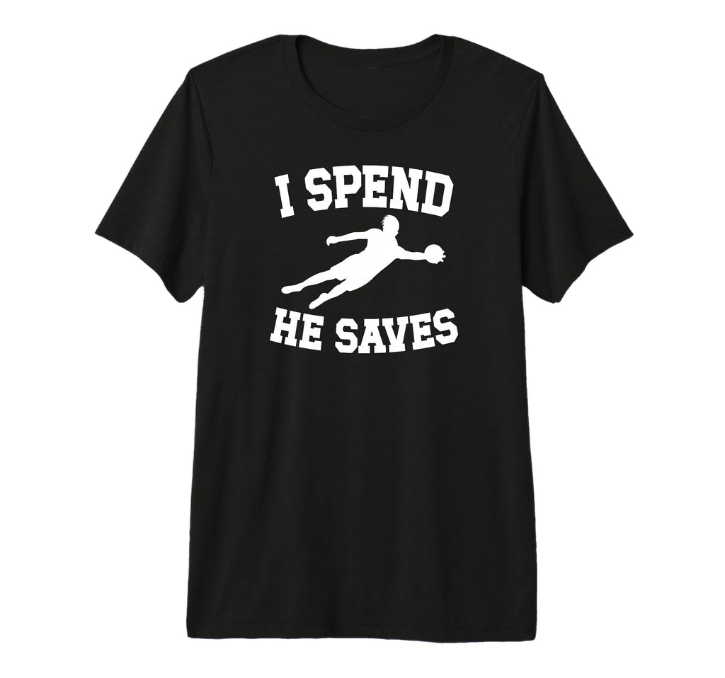 He Saves Soccer Goalkeeper Mom Soccer T-Shirt - Unique Graphic Unisex - T-Shirt, Sweatshirt, Hoodie