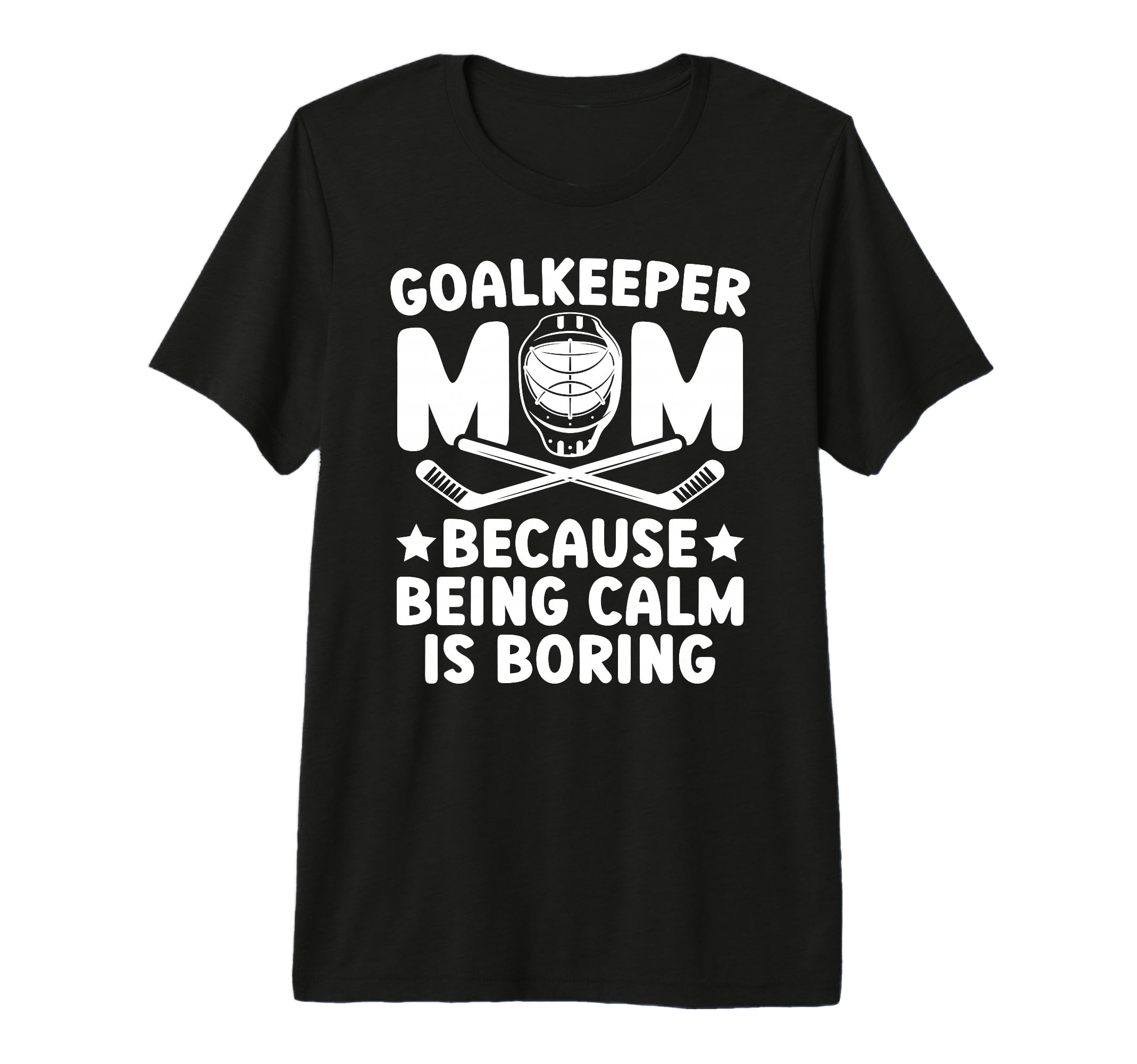 Funny Hockey Goalkeeper Mom Ice Hockey T-Shirt - Graphic Print for Adults - T-Shirt, Sweatshirt, Hoodie
