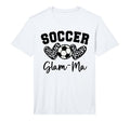 Soccer Glam Ma Matching Family Soccer T-Shirt - Fun Novelty Design Unisex - T-Shirt, Sweatshirt, Hoodie