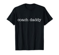 Coach Daddy Best Coach Dad Funny Sports T-Shirt - Minimalist Print Unisex - T-Shirt, Sweatshirt, Hoodie