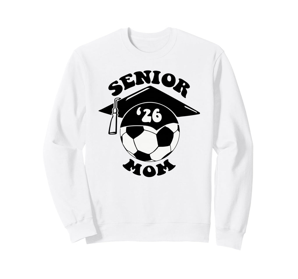 Soccer Senior Mom 2026 Graduation Sweatshirt - Custom Art Print for Adults - T-Shirt, Sweatshirt, Hoodie