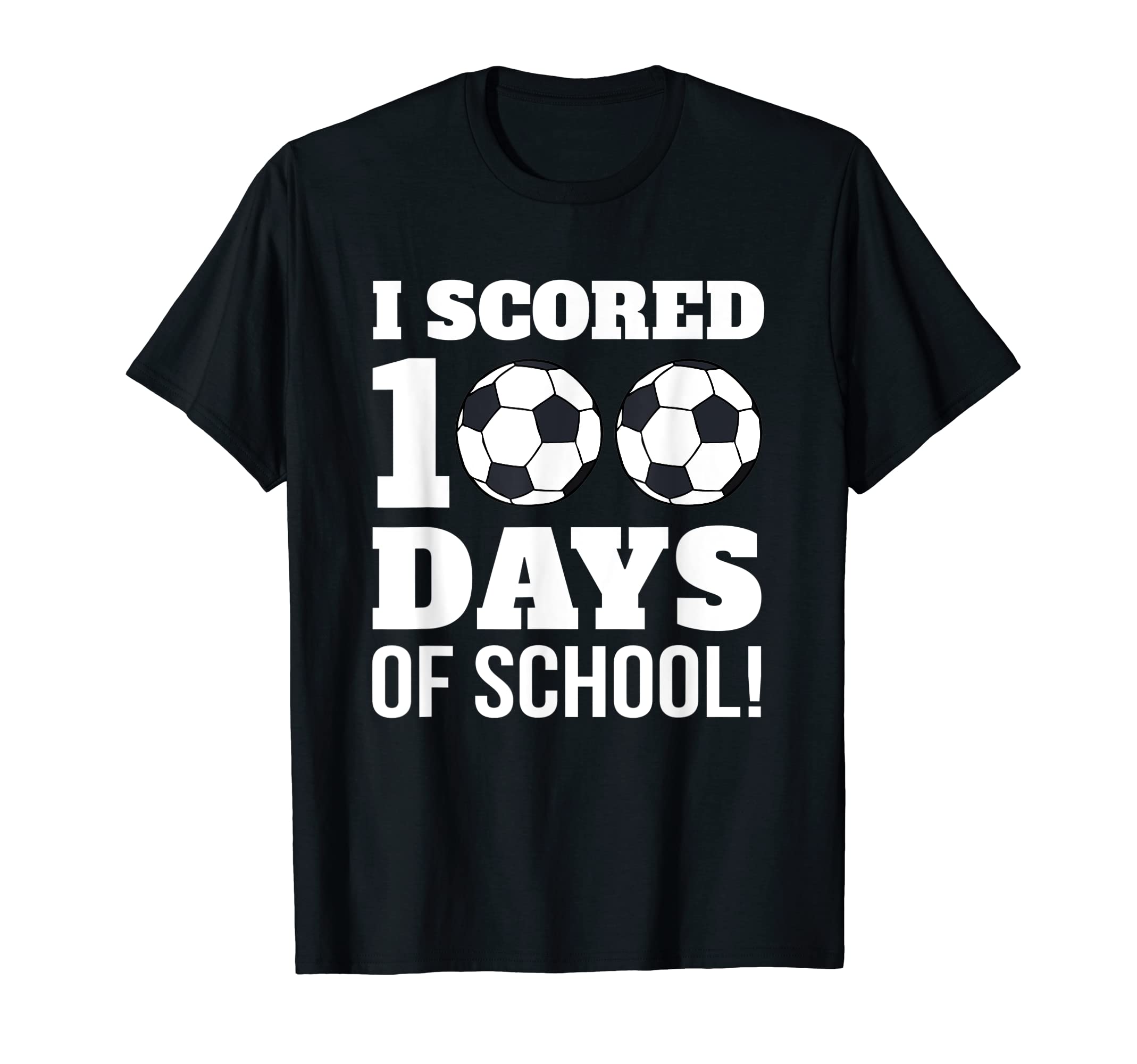 I Scored 100 Days School Soccer T-Shirt - Streetwear Style Unisex - T-Shirt, Sweatshirt, Hoodie