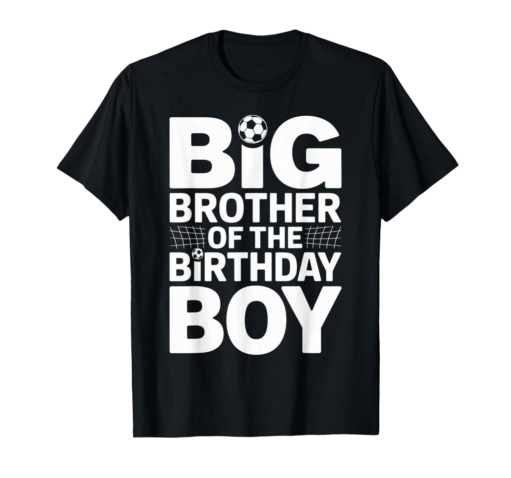 Big Brother Birthday Soccer Ball T-Shirt - Unique Graphic for Adults - T-Shirt, Sweatshirt, Hoodie