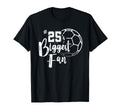 Number 25S Biggest Fan Soccer Player T-Shirt - Custom Art Print Men Women - T-Shirt, Sweatshirt, Hoodie