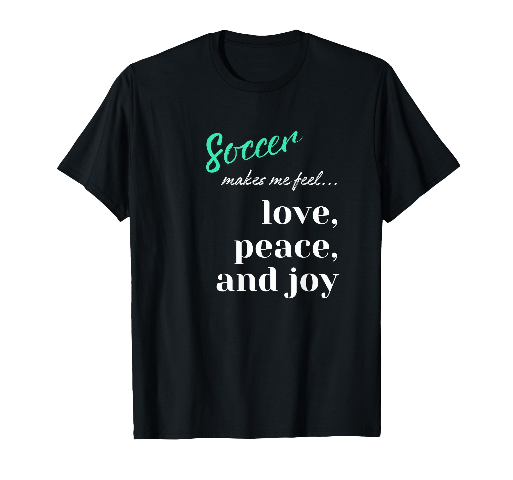 Soccer Goal Celebration Love Peace Joy T-Shirt - Trendy Graphic for Adults - T-Shirt, Sweatshirt, Hoodie