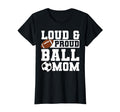 Loud Proud Ball Mom Soccer Player T-Shirt - Casual Everyday Wear Men Women - T-Shirt, Sweatshirt, Hoodie