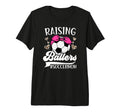 Raising Ballers Soccer Mom Soccer T-Shirt - Streetwear Style Men Women - T-Shirt, Sweatshirt, Hoodie