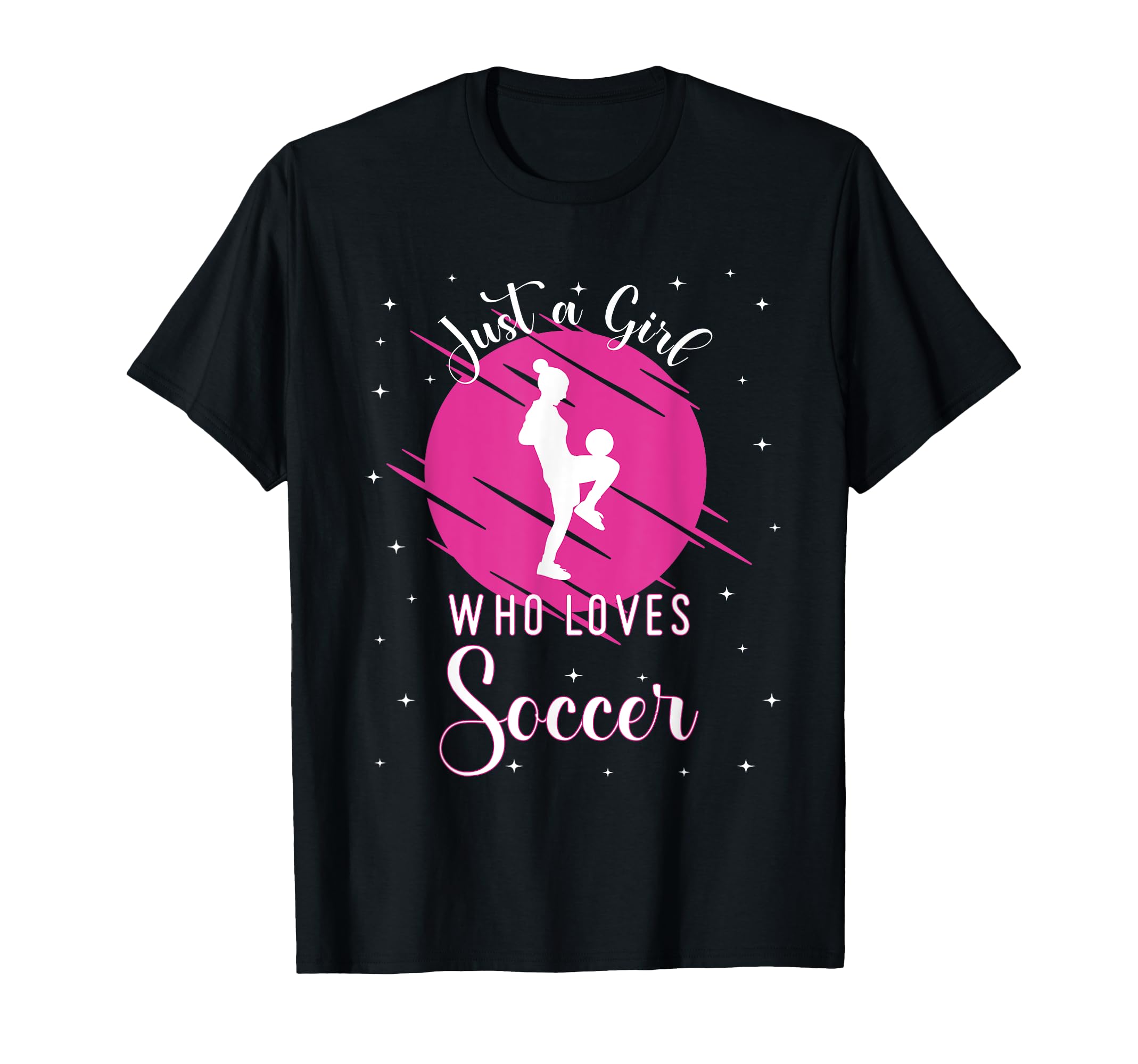 Just Who Loves Soccer Outfit T-Shirt - Graphic Print Unisex - T-Shirt, Sweatshirt, Hoodie
