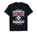 My Favorite Soccer Player Calls Me T-Shirt - Fun Novelty Design Unisex - T-Shirt, Sweatshirt, Hoodie