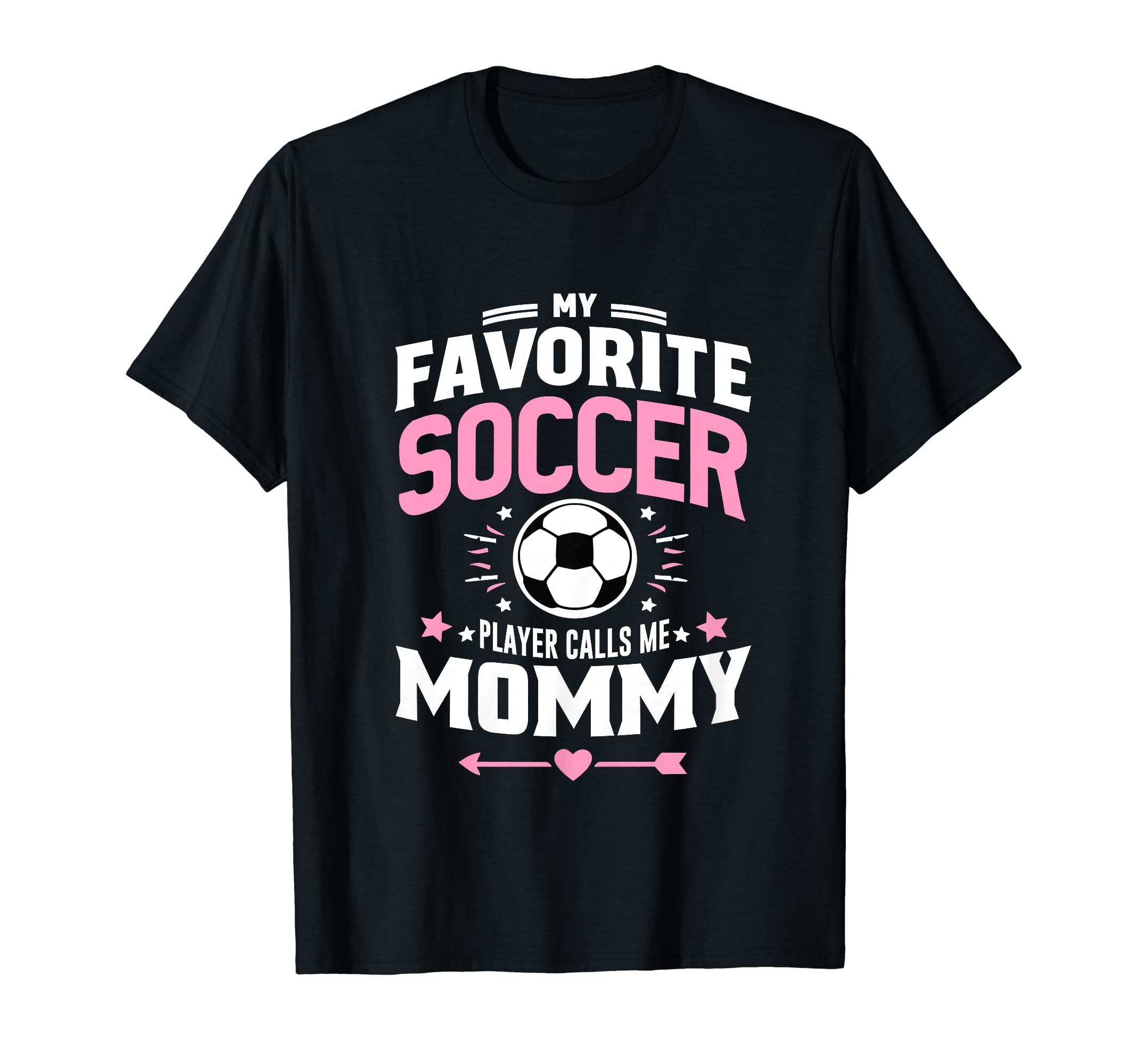 My Favorite Soccer Player Calls Me T-Shirt - Fun Novelty Design Unisex - T-Shirt, Sweatshirt, Hoodie